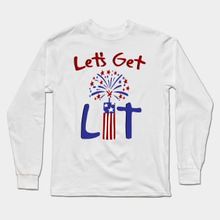 Let's Get Lit 4th Of July With Fireworks Funny Gift Long Sleeve T-Shirt